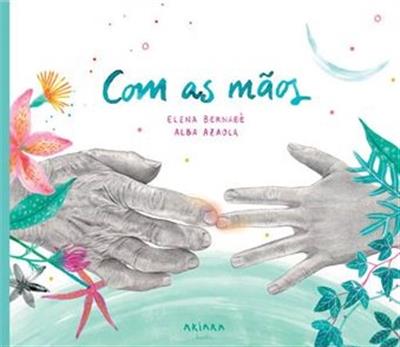 Com as mãos / Elena Bernabè